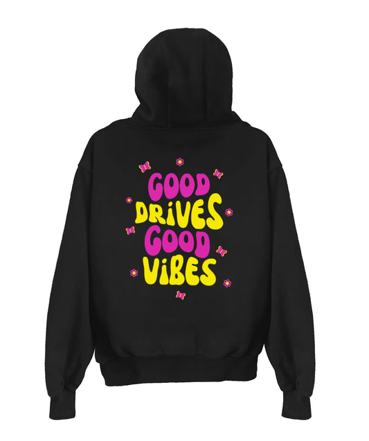 "Good Drives Good Vibes" Hoodie