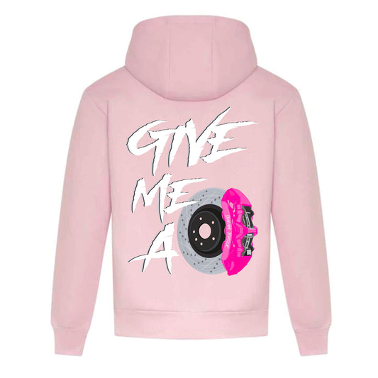 "Give Me A Brake" Hoodie Baby Pink
