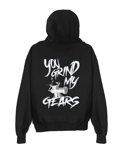 "You Grind My Gears" Hoodie